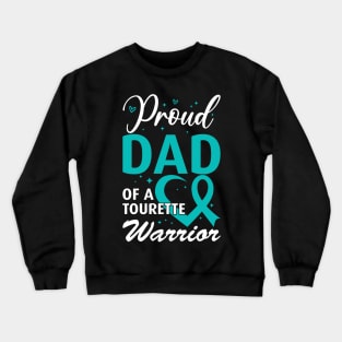 Tourette Syndrome Awareness Proud Dad of a Tourette Warrior Crewneck Sweatshirt